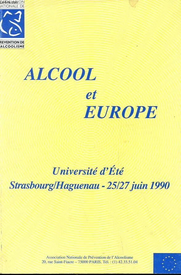 ALCOOL ET EUROPE - UNIVERSITE D'ETE - STRASBOURG/HAGUENAU - 25/27 JUIN 1990