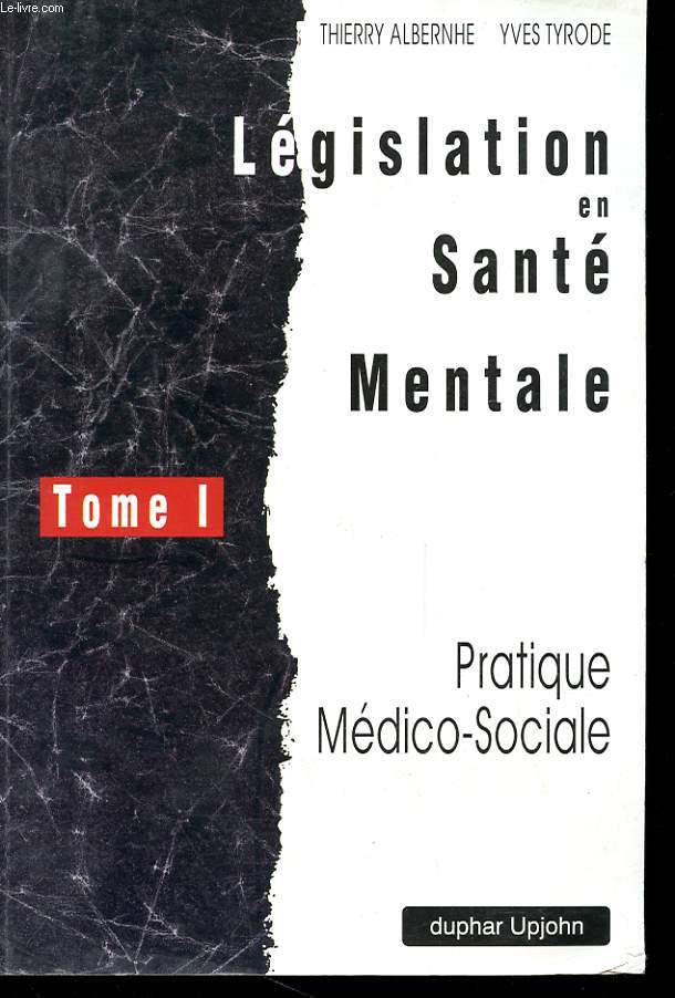 LEGISLATION EN SANTE MENTALE - TOME 1 - PRATIQUE MEDICO6SOCIALE