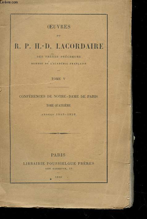 OEUVRES - TOME V - CONFERENCES DE NOTRE-DAME DE PARIS ANNEES 1849-1850