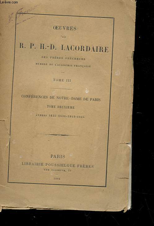 OEUVRES - TOME III - CONFERENCES DE NOTRE-DAME DE PARIS ANNEES 1835-1836-1843-1844