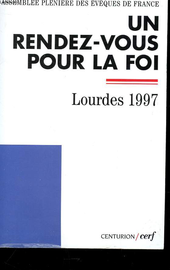 UN RENDEZ-VOUS POUR LA FOI - LOURDES 1997