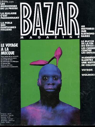 BAZAR MAGAZINE - N2 - JUIN 1986 - LES MENSONGES DE LA PRESSE - LA MALADIE - LE VOYAGE A LA MECQUE - 60 HISTOIRE SUR RAYMOND BARRE - MARGERIN - VEYRON - WOLINSKI