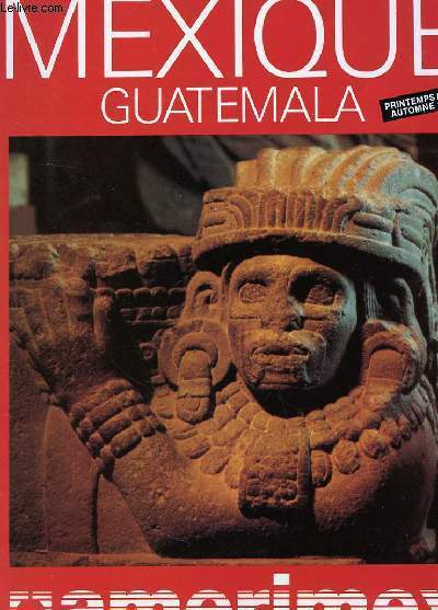 CATALOGUE - MEXIQUE - GUATEMALA - PRINTEMPS / AUTOMNE / ETE 1993