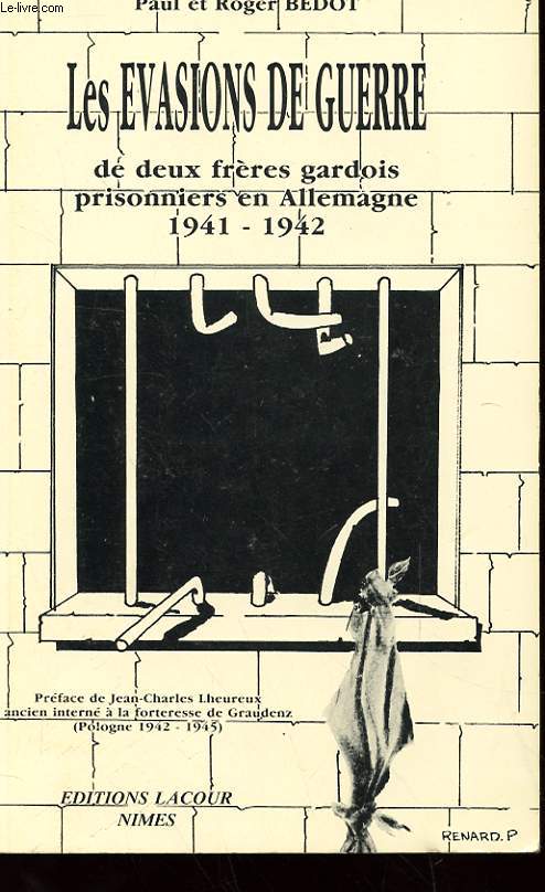 LES EVASIONS DE GUERRE DE DEUX FRERES GARDOIS PRISONNIERS EN ALLEMAGNE 1941 / 1942 - ENVOI DE L'AUTEUR