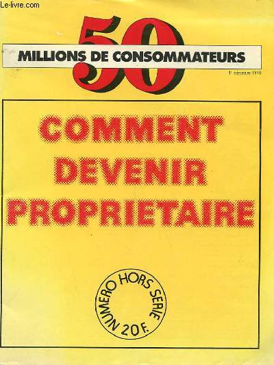 REVUE 50 MILLIONS DE CONSOMMATEURS - 4 TRIMESTRE 1979 - COMMENT DEVENIR PROPRIETAIRE - HORS SERIE