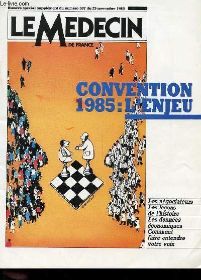 N SPECIAL SUPPLEMENT DU N 387 DU 29 NOVEMBRE 1984 - LE MEDECIN DE FRANCE - CONVENTION 1985 : L'ENJEU -