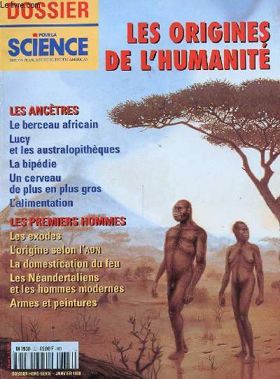 REVUE - DOSSIER POUR LA SCIENCE - DOSSIER HORS SERIE - JANVIER 1999 - LES ORIGINES DE L'HUMANITE - LES ANCETRES - LES PREMIERS HOMMES
