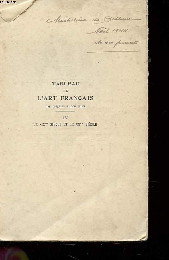 TABLEAU DE L'ART FRANCAIS DES ORIGINES A NOS JOURS - TOME IV - LE XIX SIECLE ET LE XX SIECLE