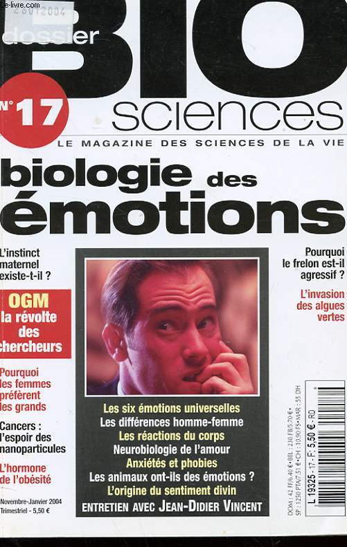 MAGAZINE - DOSSIER BIO - N17 - NOVEMBRE - JANVIER 2004 - BIOLOGIE DES EMOTIONS - INSTINCT MATERNEL - OGM - FRLON - ALGUES VERTES