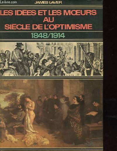 LES IDEES ET LES MOEURS AU SIECLE DE L'OPTIMISME 1848 1914