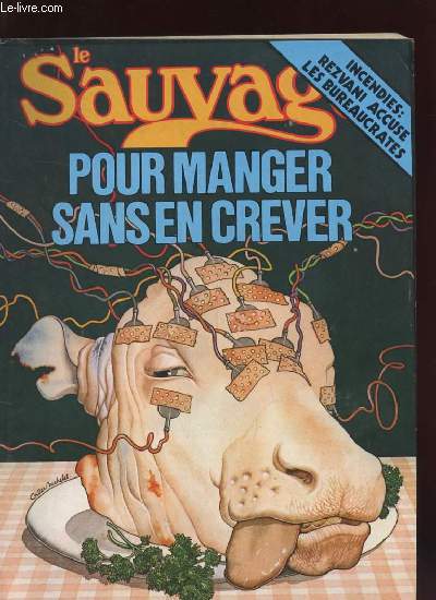 LE SAUVAGE N69 - POUR MANGER SANS EN CREVER