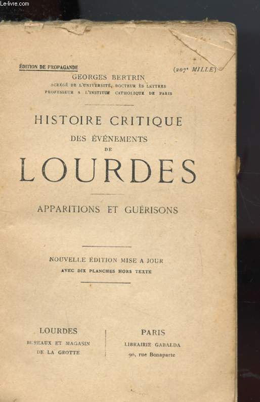 HISTOIRE CRITIQUE DES EVENEMENTS DE LOURDES - APPARITIONS ET GUERISONS