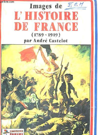 IMAGES DE L'HISTOIRE DE FRANCE (1789-1919) - PANINI