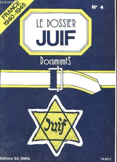 LE DOSSIER JUIF N4 - FRANCE 1940 -1945 - LE TEMPS DE LA DEPORTATION