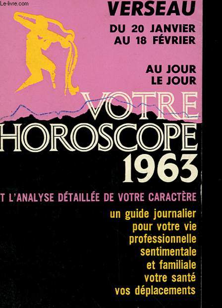 VOTRE HOROSCOPE 1963 - VERSEAU AU JOUR LE JOUR