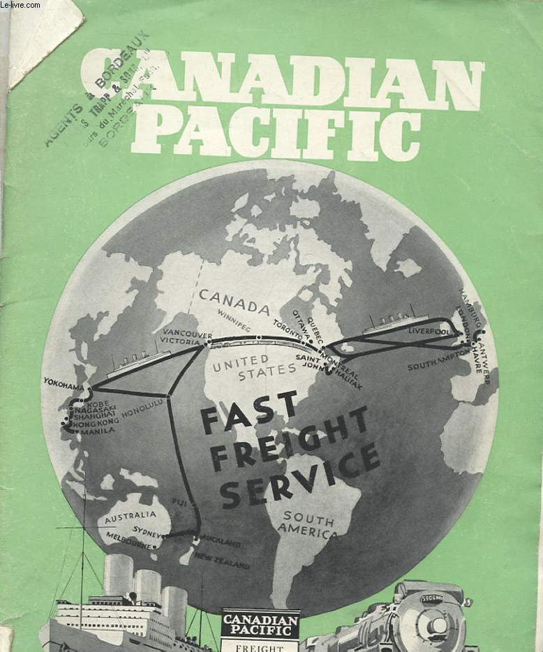 CANADIAN PACIFIC - FAST FREIGHT SERVICE - SPANS THE WORLDS