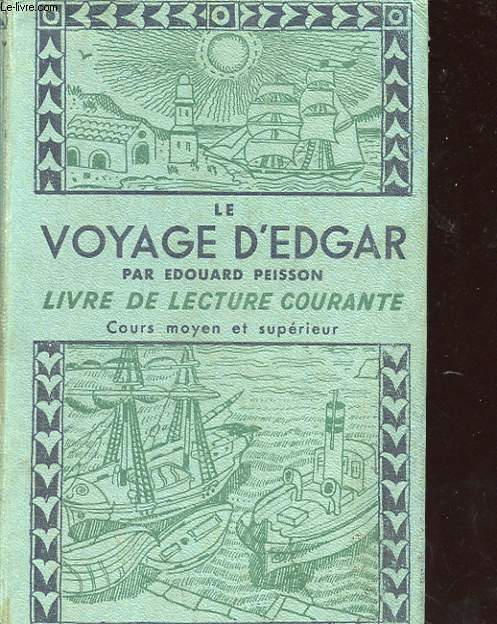 LE VOYAGE D'EDGAR - LIVRE DE LECTURE COURANTE - COURS MOYEN ET SUPERIEUR