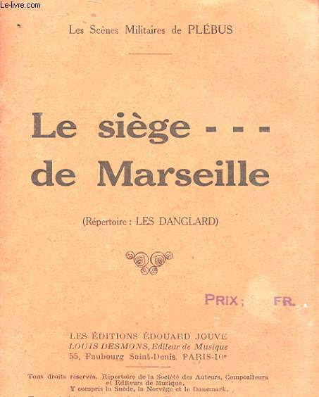 LE SIEGE ... DE MARSEILLE (REPERTOIRE : LES DANGLARD)