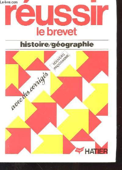 REUSSIR LE BREVET HISTOIRE-GEOGRAPHIE - AVEC CORRIGES ET COPIES D'ELEVES
