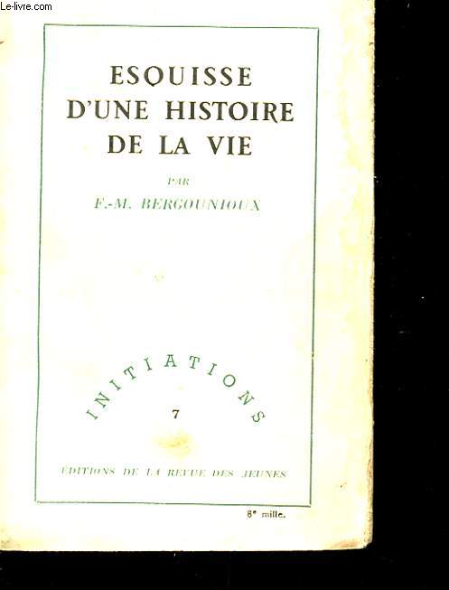 ESQUISSE D'UNE HISTOIRE DE LA VIE - INITIATIONS 7