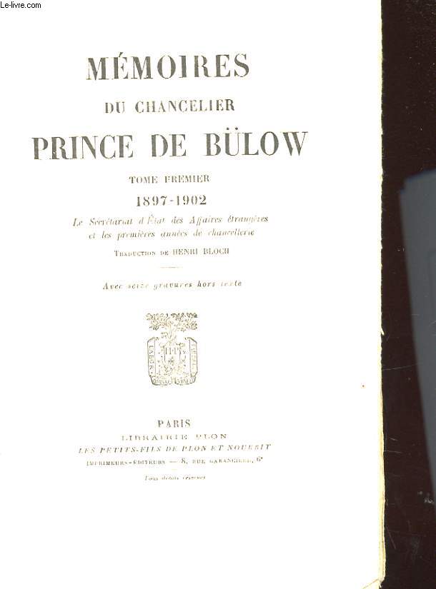 MEMOIRES DU CHANCELIER PRINCE DE BLOW TOME PREMIER 1897 - 1902