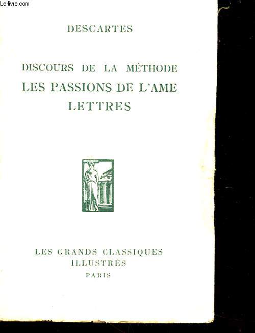 DISCOURS DE LA METHODE - LES PASSIONS DE L'AME LETTRES