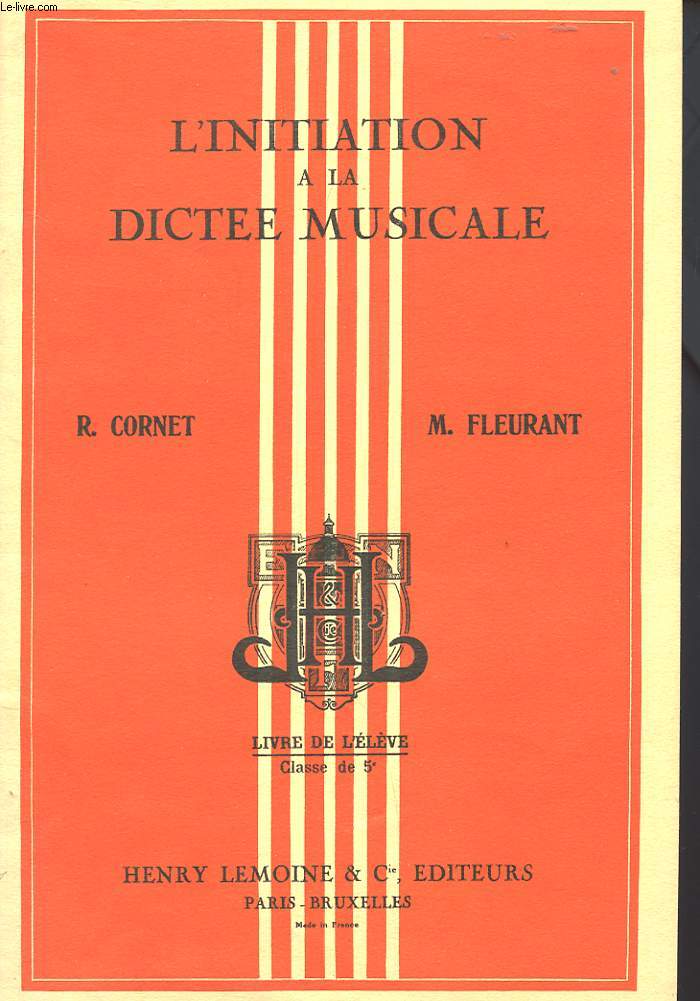 L'INITIATION A LA DICTEE MUSICALE - LIVRE DE L'ELEVE - CLASSE DE 5e