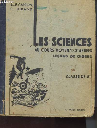 LES SCIENCES AU COURS MOYEN, 1e & 2e ANNEES - LECONS DE CHOSES - CLASSE DE 8E
