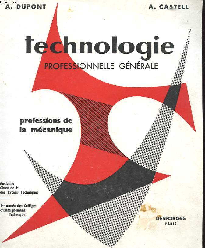 TECHNOLOGIE PROFESSIONNELLE GENERALE - PROFESSIONS DE LA MECANIQUE