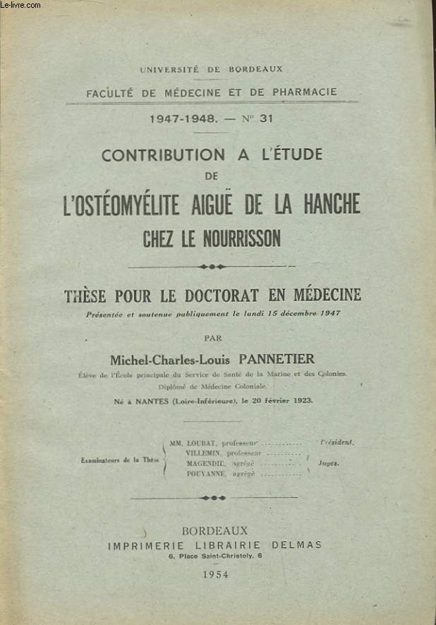 CONTRIBUTION A L'ETUDE DE L'OSTEOMYELITE AIGE DE LA HANCHE CHEZ LE NOURISSON - THESE POUR LE DOCTORAT EN MEDECINE