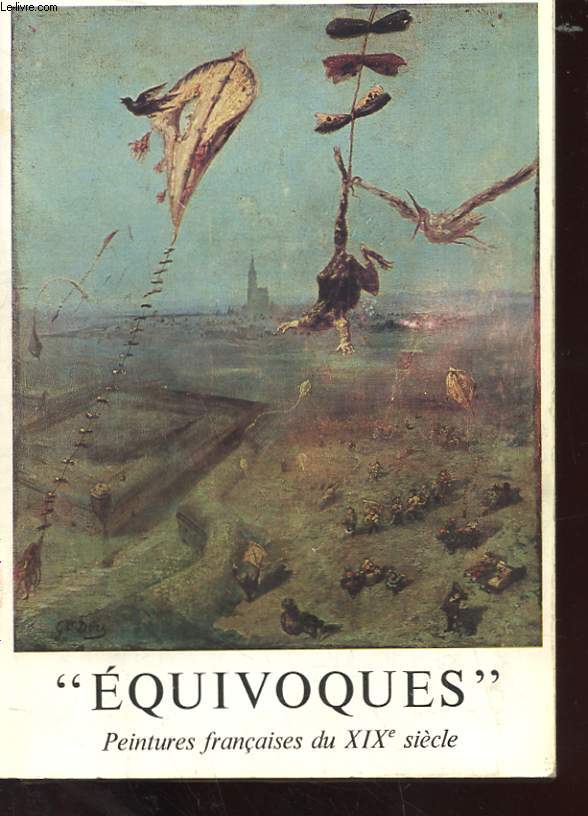EQUIVOQUES - PEINTURES FRANCAISES DU XIXe SIECLE - 9 MARS - 14 MAI 1973