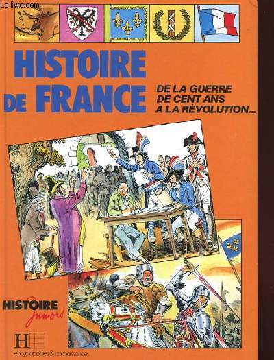 HISTOIRE DE FRANCE DE LA GUERRE DE CENT ANS A LA REVOLUTION