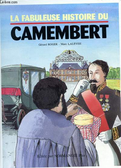 LA FABULEUSE HISTOIRE DU CAMEMBERT