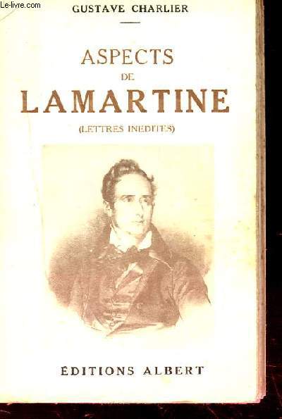 ASPECTS DE LAMARTINE. LETTRES INEDITES