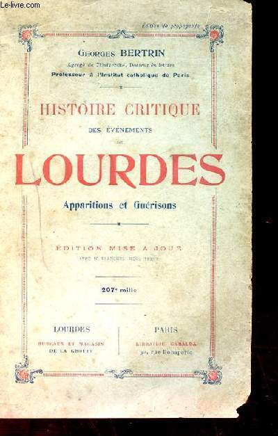 HISTOIRE CRITIQUE DES EVENEMENTS DE LOURDES. APPARITIONS ET GUERISONS.