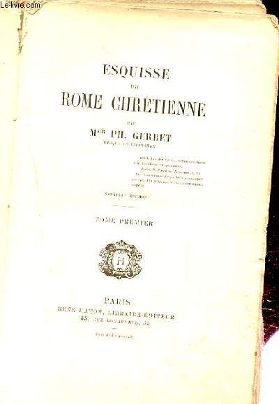 ESQUISSE DE ROME CHRETIENNE. TOME 1