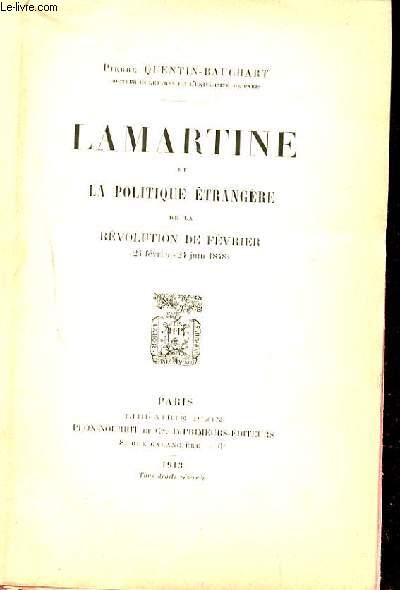 LAMARTINE ET LA POLITIQUE ETRANGERE DE LA REVOLUTION DE FEVRIER (24 FEVRIER - 24 JUIN 1848)