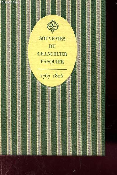 SOUVENIRS DU CHANCELIER PASQUIER. 1767 -1815