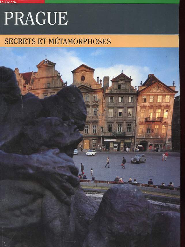PRAGUE. SECRETS ET METARMOPHOSES