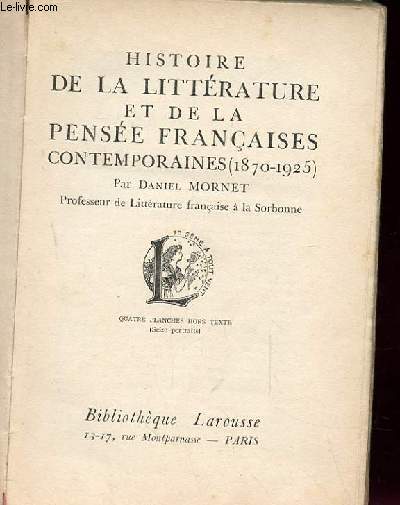 HISTOIRE DE LA LITTERATURE ET DE LA PENSEE FRANCAISE CONTEMPORAINES (1870-1925)