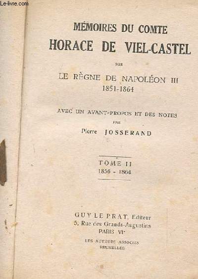 MEMOIRES DU COMTE HORACE DE VIEL CASTEL SUR LE REGNE DE NAPOLEON III. TOME 2. 1851-1864
