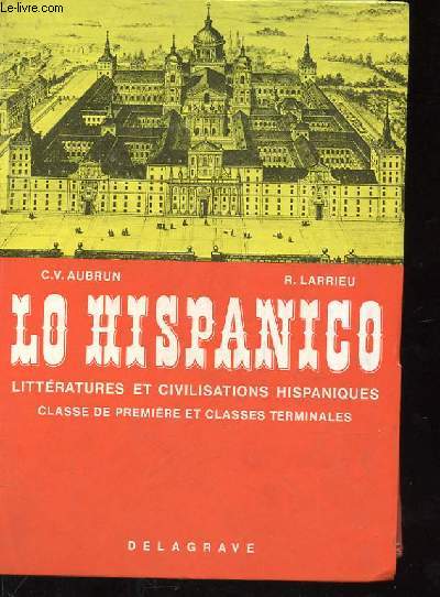 LO HISPANICO LITTERATURE ET CIVILISATIONS HISPANIQUES CLASSE DE PREMIERE ET CLASSES TERMINALES