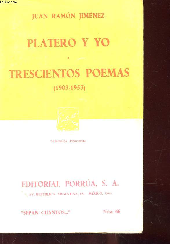 PLATERO Y YO - TRESCIENTOS POEMAS ( 1903-1953 ) - TERCERE EDICION