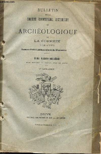 Bulletin de la Socit Scientifique, Historique et Archologique de la Corrze. TOME 32, 4e livraison