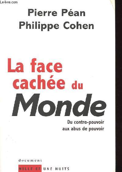 LA FACE CACHEE DU MONDE - DU CONTRE POUVOIR AUX ABUS DE POUVOIR