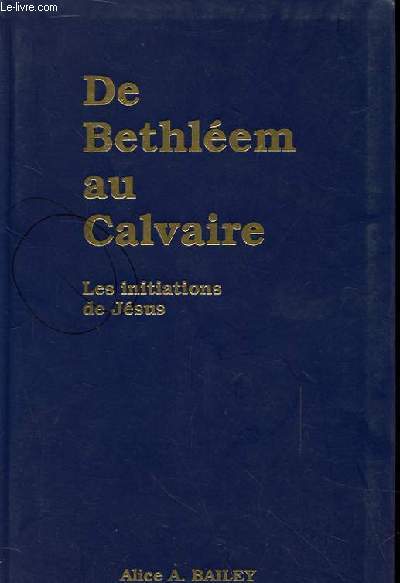 DE BETHLEEM AU CALVAIRE - Les initiations de Jsus