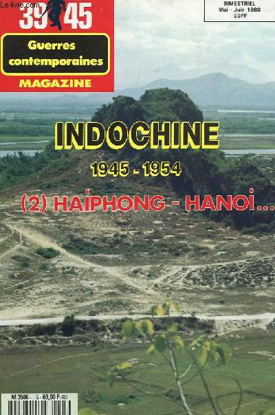 39 45 GUERRES CONTEMPORAINES hors srie n5 mai/juin : Indochine 1945-1954 : HAIPHONG - HANOI