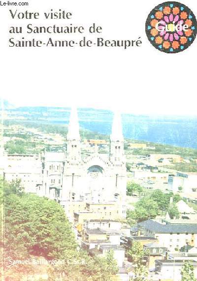 VOTRE VISITE AU SANCTUAIRE DE SAINTE-ANNE- DE-BEAUPRE