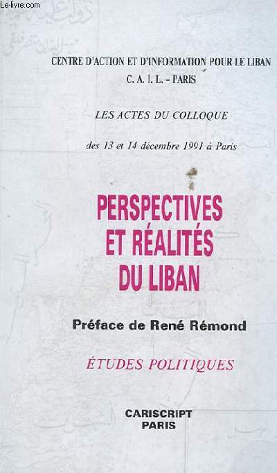 PERSPECTIVES ET REALITE DU LIBAN - acte du colloque des 13 et 14 dcembre 1991