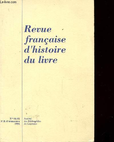 REVUE FRANCAISE D'HISTOIRE DU LIVRE 63e anne/n84-85 /3 & 4e trimestre